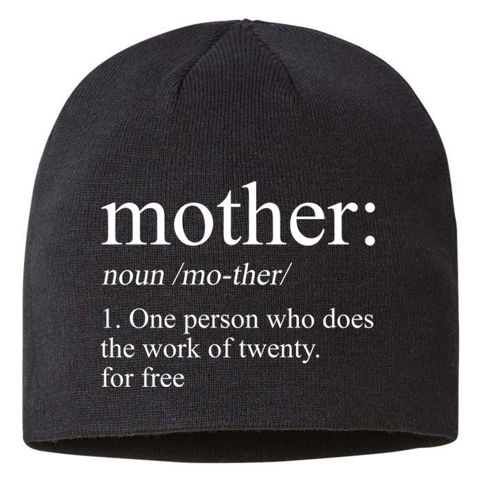 Mother Definition One Person Who Does The Work Of Twenty For Free Sustainable Beanie