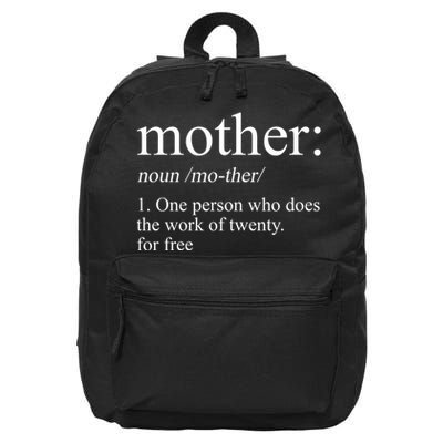 Mother Definition One Person Who Does The Work Of Twenty For Free 16 in Basic Backpack