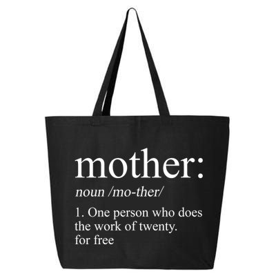 Mother Definition One Person Who Does The Work Of Twenty For Free 25L Jumbo Tote