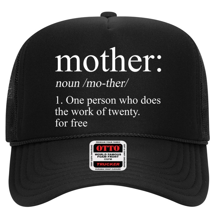 Mother Definition One Person Who Does The Work Of Twenty For Free Trucker Hat