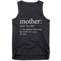 Mother Definition One Person Who Does The Work Of Twenty For Free Tank Top