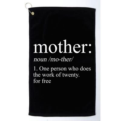 Mother Definition One Person Who Does The Work Of Twenty For Free Golf Towel
