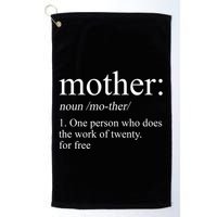 Mother Definition One Person Who Does The Work Of Twenty For Free Golf Towel