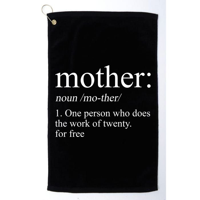 Mother Definition One Person Who Does The Work Of Twenty For Free Golf Towel
