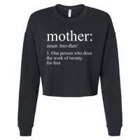 Mother Definition One Person Who Does The Work Of Twenty For Free Cropped Pullover Crew
