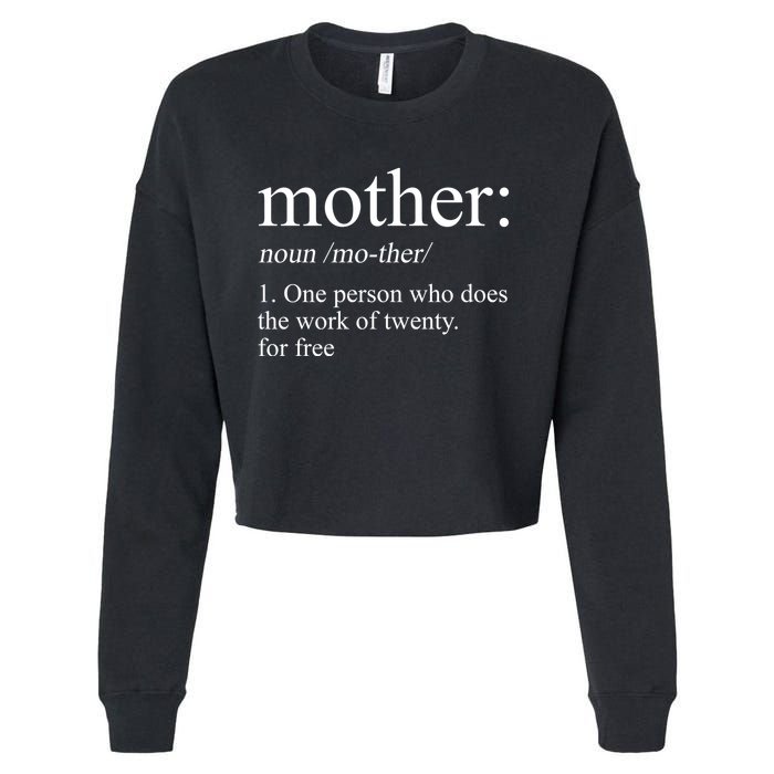 Mother Definition One Person Who Does The Work Of Twenty For Free Cropped Pullover Crew