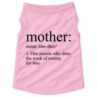 Mother Definition One Person Who Does The Work Of Twenty For Free Doggie Tank
