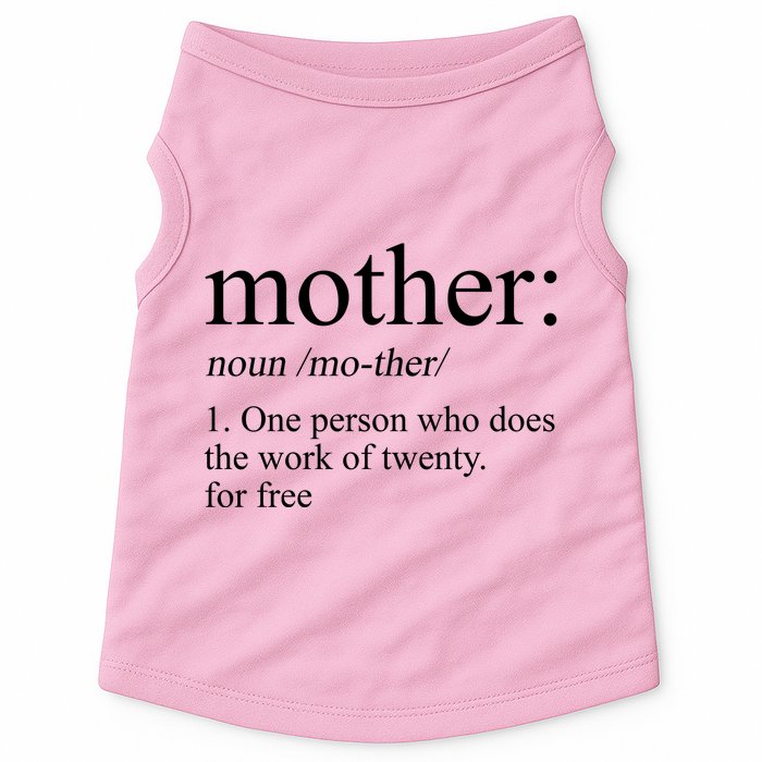 Mother Definition One Person Who Does The Work Of Twenty For Free Doggie Tank