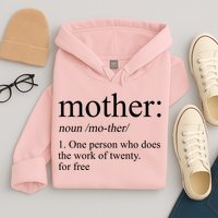 Mother Definition One Person Who Does The Work Of Twenty For Free Hoodie