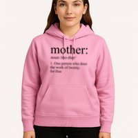 Mother Definition One Person Who Does The Work Of Twenty For Free Hoodie