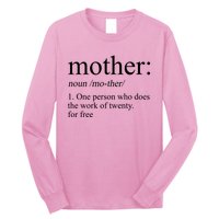 Mother Definition One Person Who Does The Work Of Twenty For Free Long Sleeve Shirt