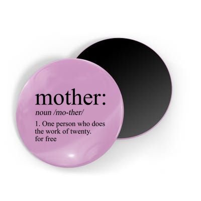 Mother Definition One Person Who Does The Work Of Twenty For Free Magnet