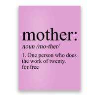 Mother Definition One Person Who Does The Work Of Twenty For Free Poster