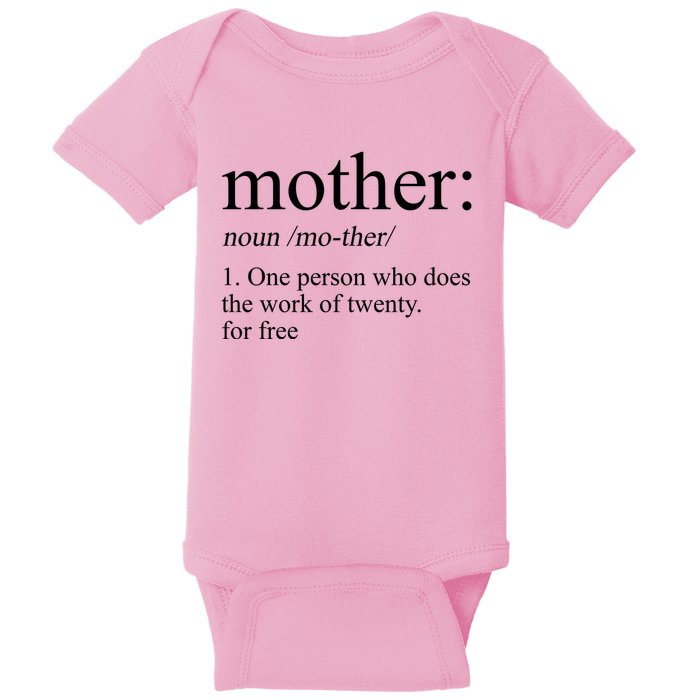 Mother Definition One Person Who Does The Work Of Twenty For Free Baby Bodysuit