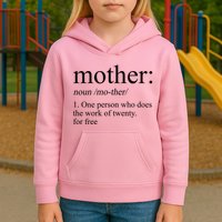 Mother Definition One Person Who Does The Work Of Twenty For Free Kids Hoodie