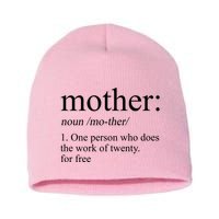 Mother Definition One Person Who Does The Work Of Twenty For Free Short Acrylic Beanie