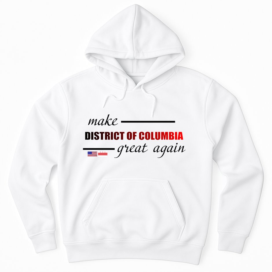 Make District Of Columbia Great Again Hoodie