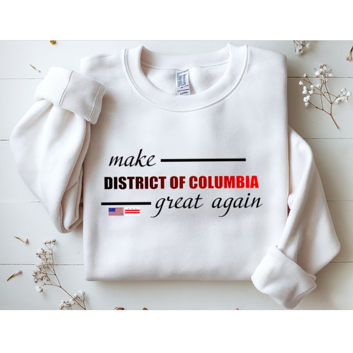 Make District Of Columbia Great Again Sweatshirt