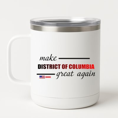 Make District Of Columbia Great Again 12 oz Stainless Steel Tumbler Cup