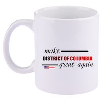 Make District Of Columbia Great Again 11oz C Handle Ceramic Mug