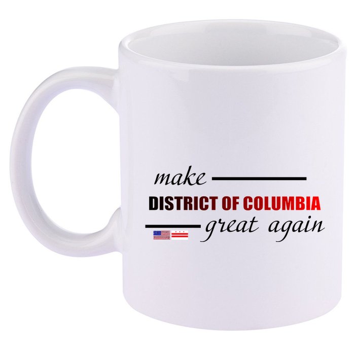 Make District Of Columbia Great Again 11oz C Handle Ceramic Mug