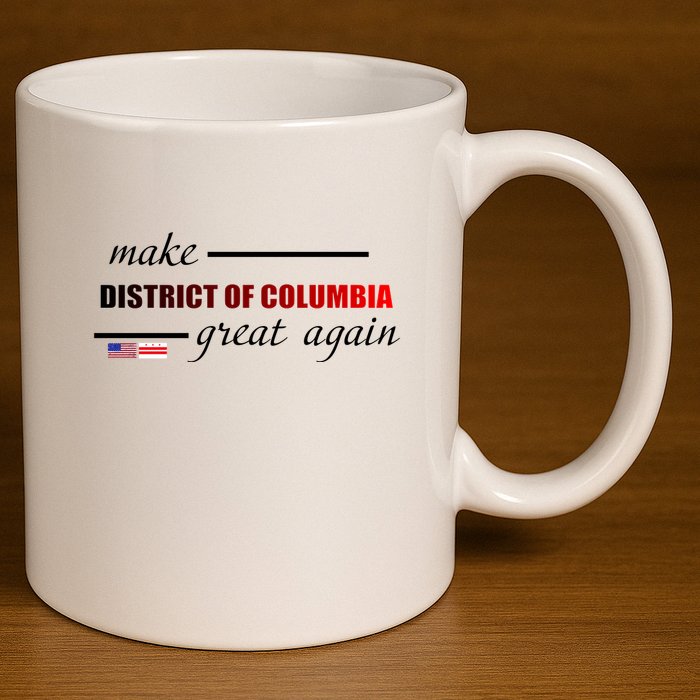 Make District Of Columbia Great Again 11oz C Handle Ceramic Mug