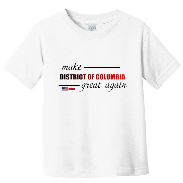 Make District Of Columbia Great Again Toddler T-Shirt