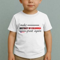 Make District Of Columbia Great Again Toddler T-Shirt