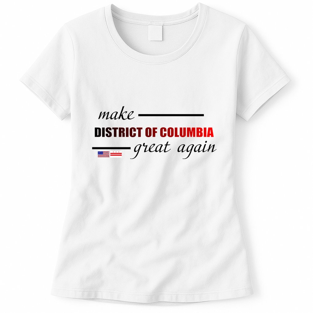 Make District Of Columbia Great Again Womens T-Shirt