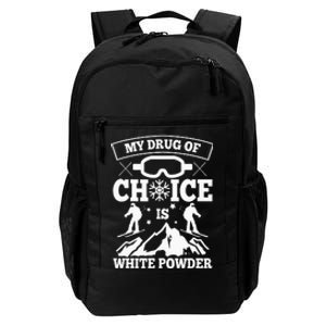 My Drug Of Choice Is White Powder Ski Lover Skiing Daily Commute Backpack