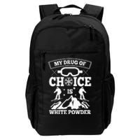 My Drug Of Choice Is White Powder Ski Lover Skiing Daily Commute Backpack