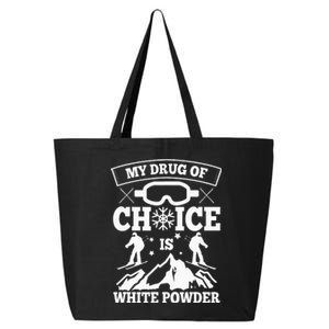 My Drug Of Choice Is White Powder Ski Lover Skiing 25L Jumbo Tote