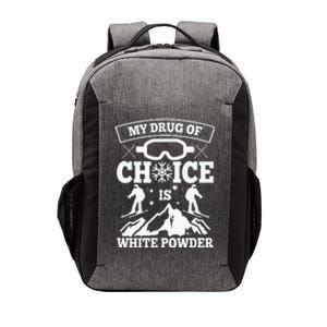 My Drug Of Choice Is White Powder Ski Lover Skiing Vector Backpack