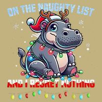 Moo Deng On The List Of Naughty And I Regret Nothing Xmas Performance Shirt