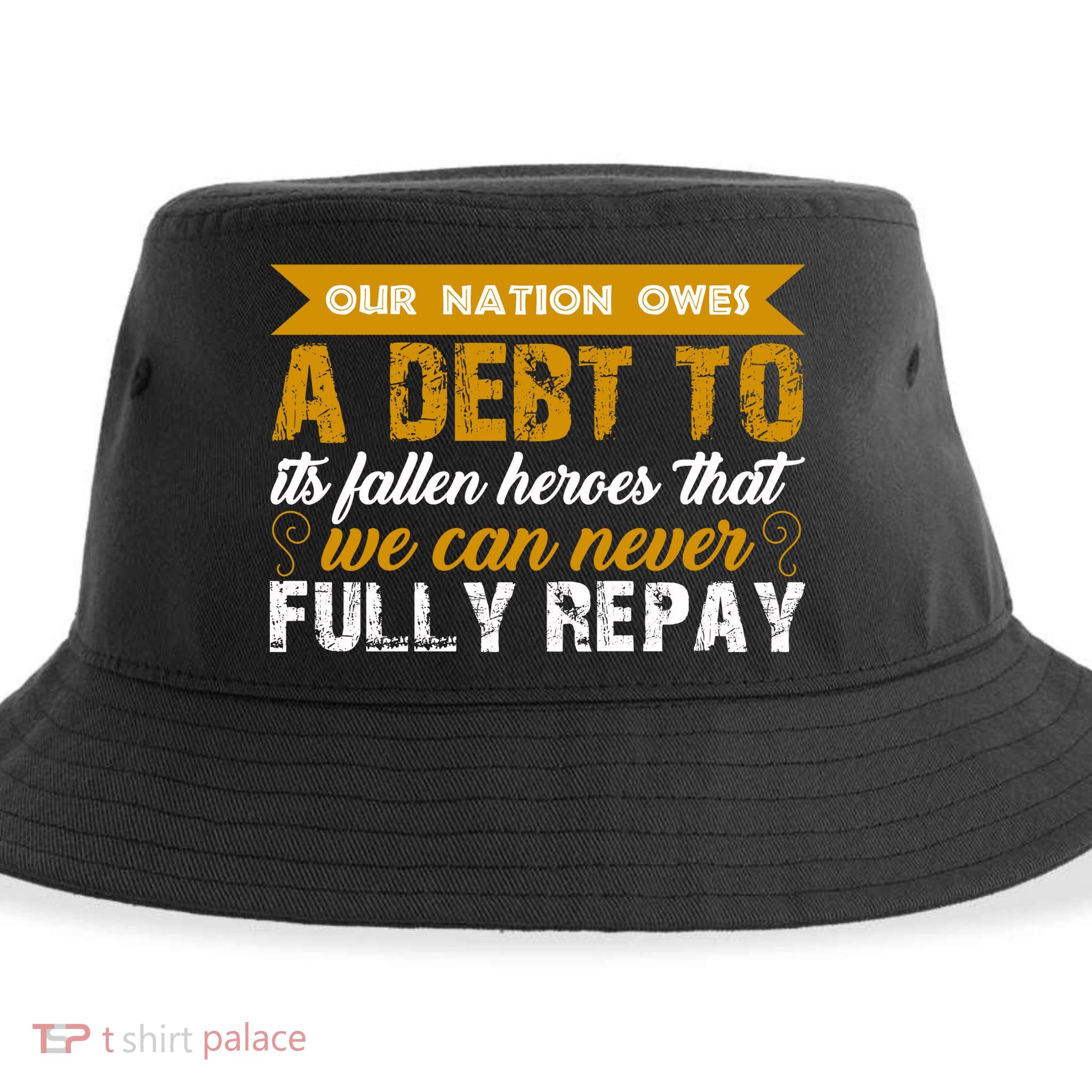 Memorial Day Our Nation Owes A Debt To It's Fallen Heroes That We Can Never Gift Sustainable Bucket Hat