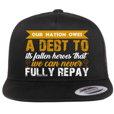 Memorial Day Our Nation Owes A Debt To It's Fallen Heroes That We Can Never Gift Flatbill Hat