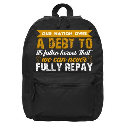 Memorial Day Our Nation Owes A Debt To It's Fallen Heroes That We Can Never Gift 16 in Basic Backpack