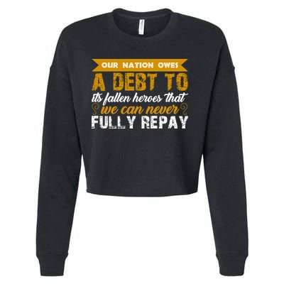 Memorial Day Our Nation Owes A Debt To It's Fallen Heroes That We Can Never Gift Cropped Pullover Crew