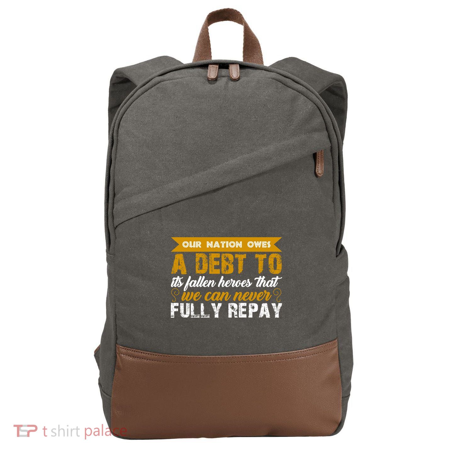 Memorial Day Our Nation Owes A Debt To It's Fallen Heroes That We Can Never Gift Cotton Canvas Backpack