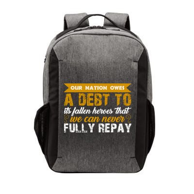 Memorial Day Our Nation Owes A Debt To It's Fallen Heroes That We Can Never Gift Vector Backpack