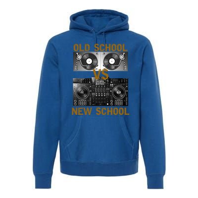 Music Djs Old School Vs New School Turntable Dj Equipt Cute Gift Premium Hoodie