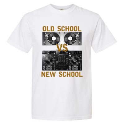 Music Djs Old School Vs New School Turntable Dj Equipt Cute Gift Garment-Dyed Heavyweight T-Shirt