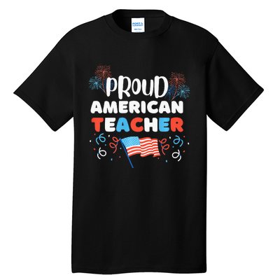 Memorial Day Or 4th Of July Quote Proud American Teacher Tall T-Shirt