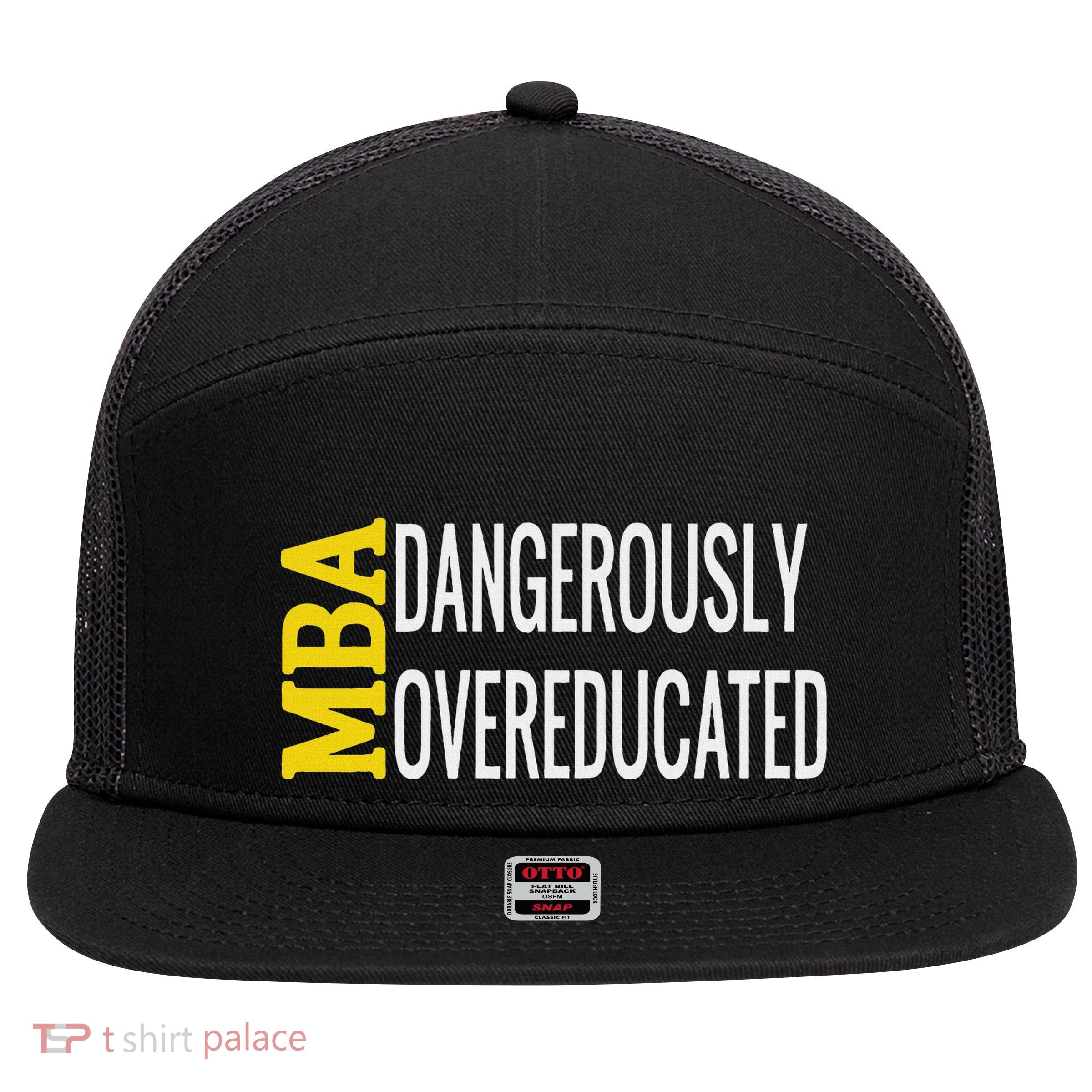 Mba Dangerously Overeducated Student Graduation Gift 7 Panel Mesh Trucker Snapback Hat
