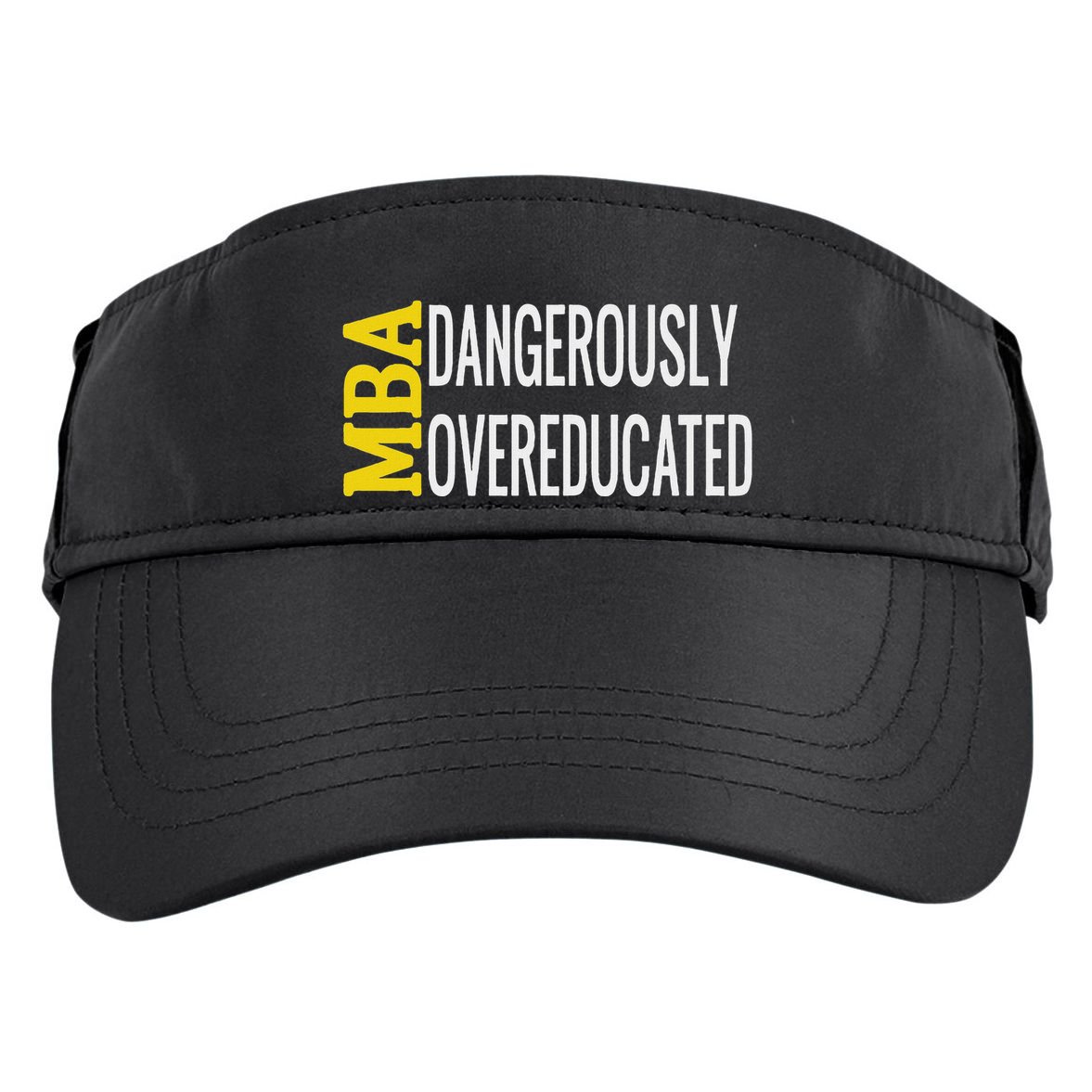 Mba Dangerously Overeducated Student Graduation Gift Adult Drive Performance Visor