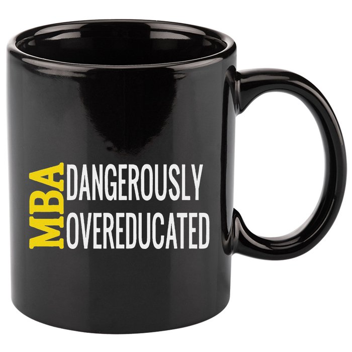 Mba Dangerously Overeducated Student Graduation Gift 11oz C Handle Ceramic Mug