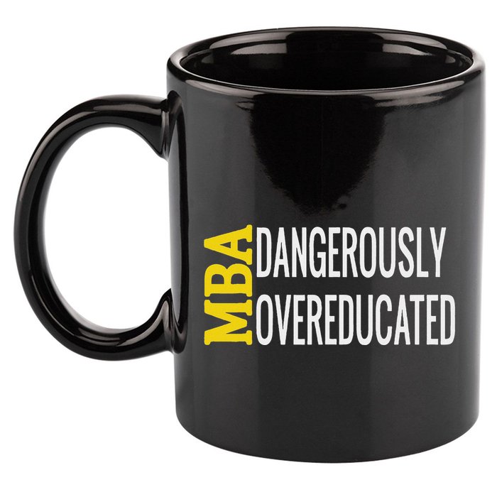 Mba Dangerously Overeducated Student Graduation Gift 11oz C Handle Ceramic Mug