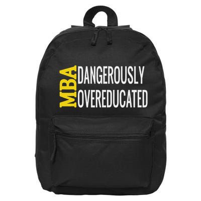 Mba Dangerously Overeducated Student Graduation Gift 16 in Basic Backpack