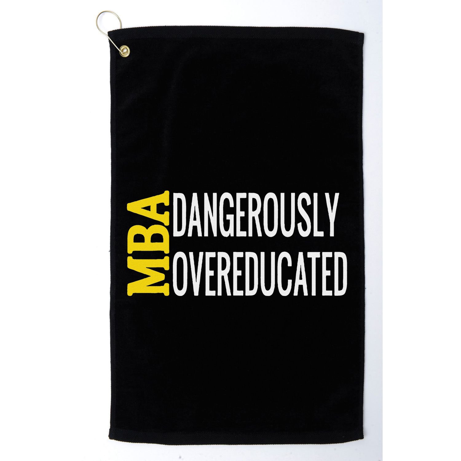 Mba Dangerously Overeducated Student Graduation Gift Golf Towel