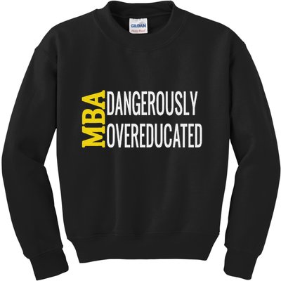 Mba Dangerously Overeducated Student Graduation Gift Kids Sweatshirt